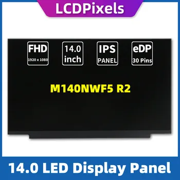 ЖК-дисплей с 14,0-дюймовым экраном для ноутбука M140NWF5 R2 с матрицей 1920 * 1080 EDP, 30-контактный IPS-экран
