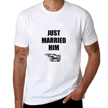 Новая футболка Just Married Him, футболка для мальчика, короткие черные футболки для мужчин