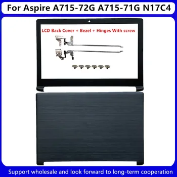 Новинка для Acer Aspire A715-72G A715-71G N17C4 Задняя крышка Верхний корпус Задняя крышка ЖК-дисплея A Корпус/Передняя панель B Крышка/ЖК-петли/Винт