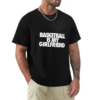 Футболка Basketball Is My Girlfriend больших размеров, спортивные рубашки с графическим рисунком, мужские